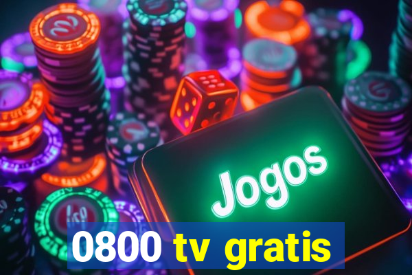 0800 tv gratis